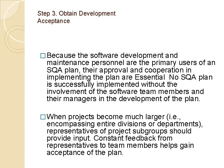 Step 3. Obtain Development Acceptance � Because the software development and maintenance personnel are