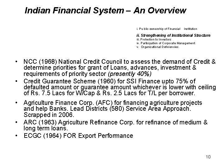 Indian Financial System – An Overview i. Pu blic ownership of Financial Institution ii.