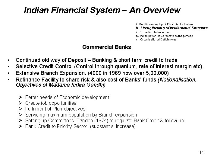 Indian Financial System – An Overview i. Pu blic ownership of Financial Institution ii.