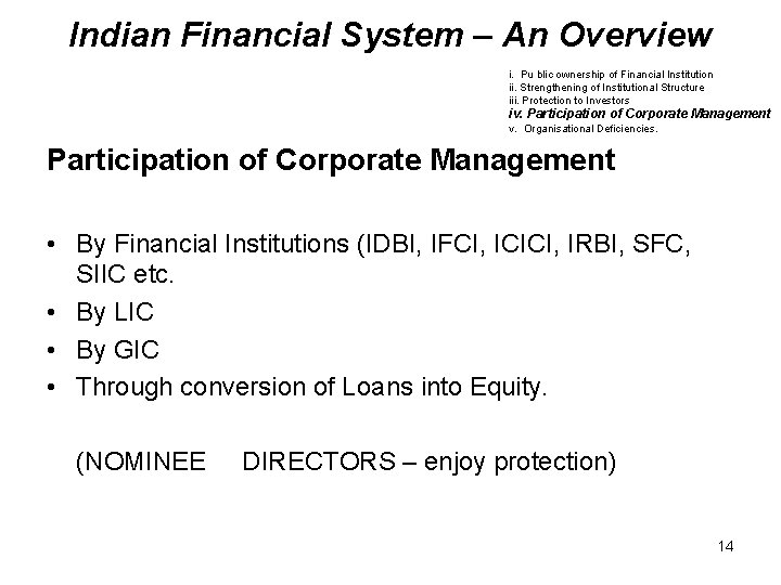 Indian Financial System – An Overview i. Pu blic ownership of Financial Institution ii.