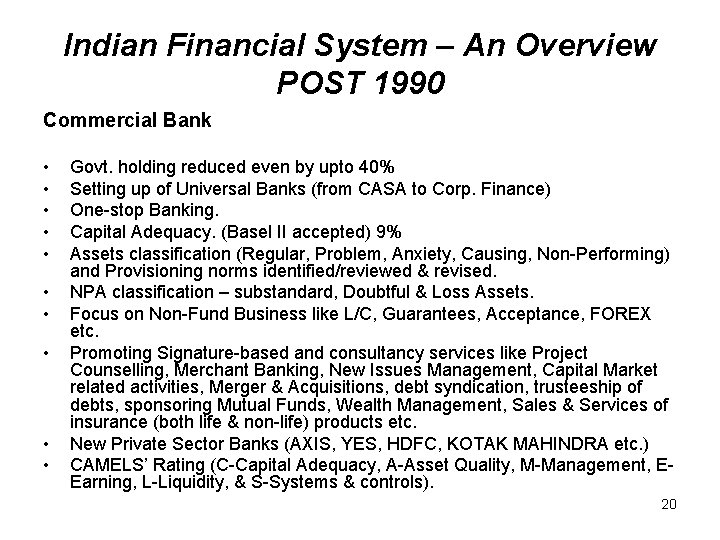 Indian Financial System – An Overview POST 1990 Commercial Bank • • • Govt.