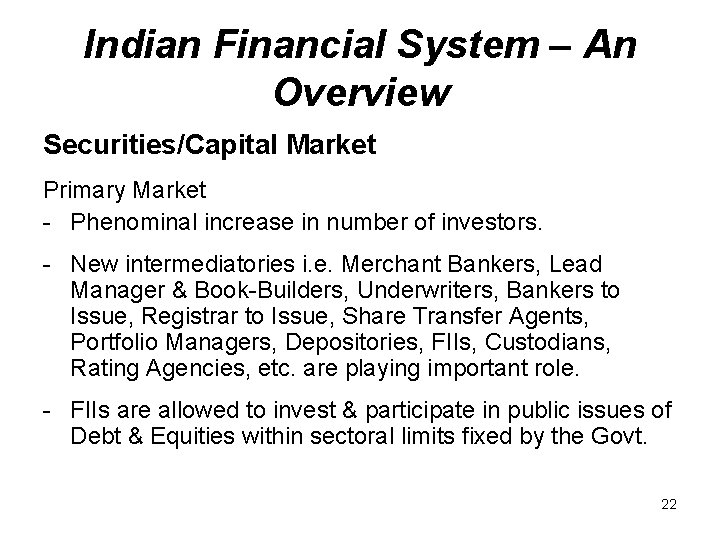 Indian Financial System – An Overview Securities/Capital Market Primary Market - Phenominal increase in