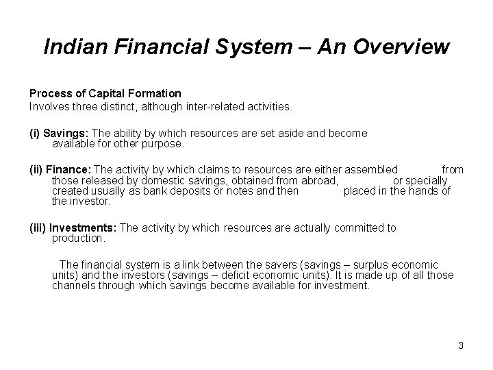Indian Financial System – An Overview Process of Capital Formation Involves three distinct, although