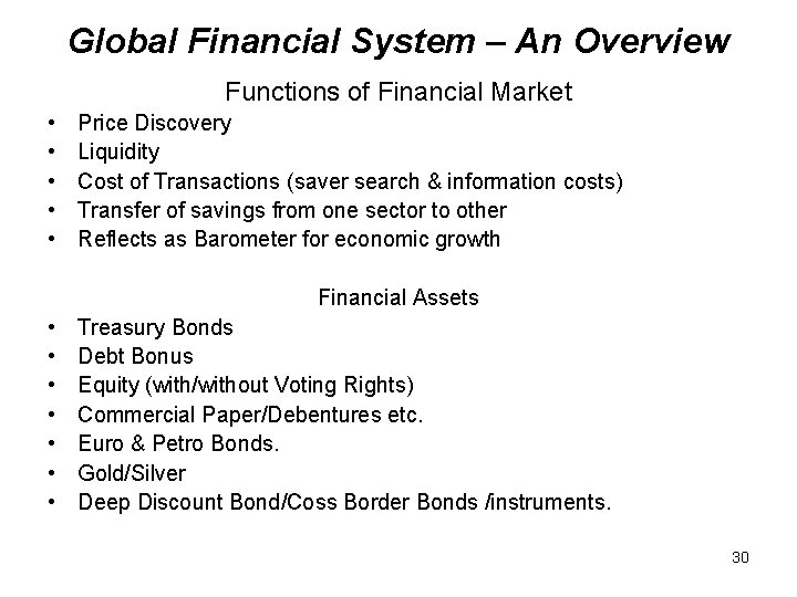Global Financial System – An Overview Functions of Financial Market • • • Price