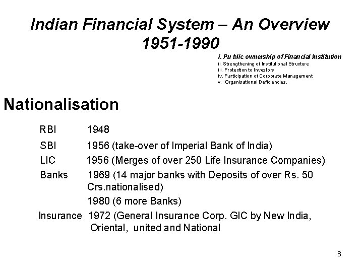 Indian Financial System – An Overview 1951 -1990 i. Pu blic ownership of Financial