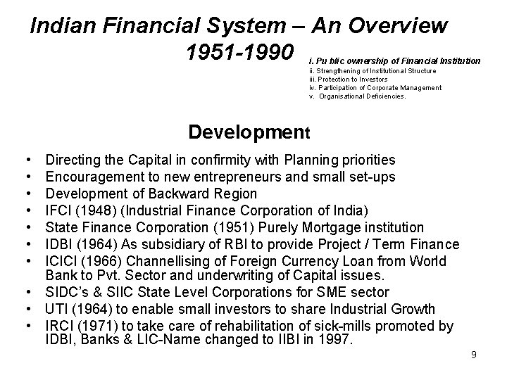 Indian Financial System – An Overview 1951 -1990 i. Pu blic ownership of Financial