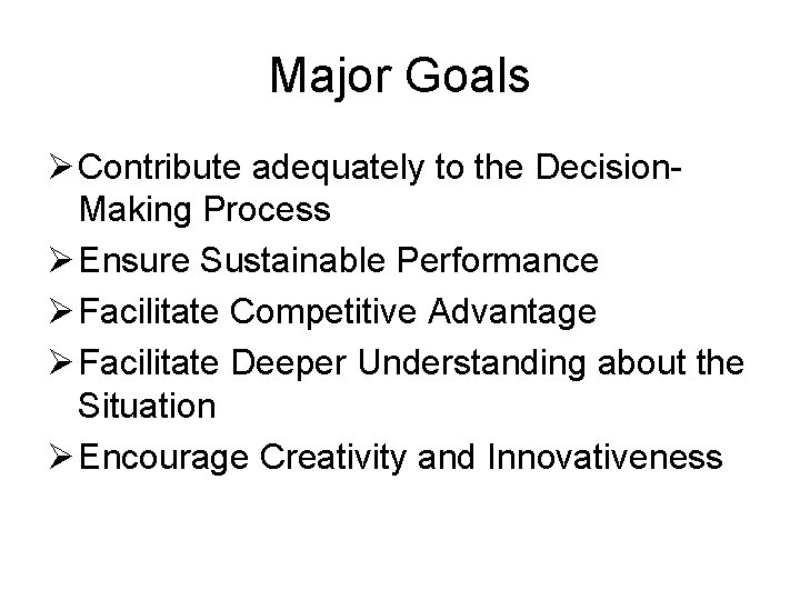 Major Goals Ø Contribute adequately to the Decision. Making Process Ø Ensure Sustainable Performance
