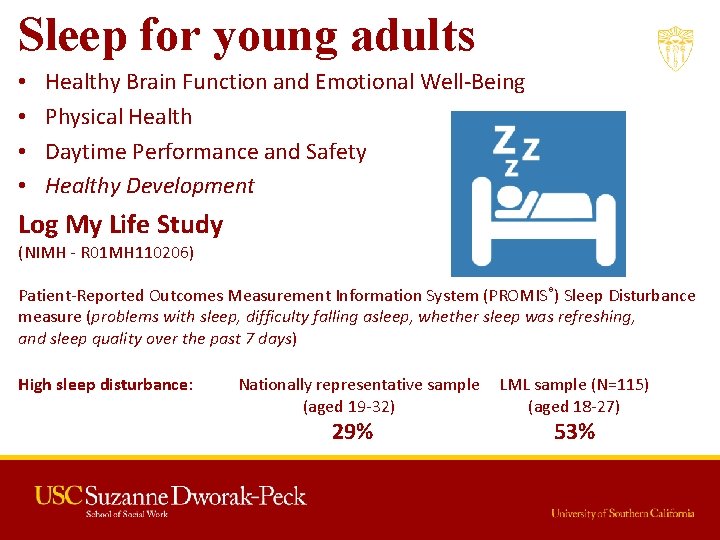 Sleep for young adults • • Healthy Brain Function and Emotional Well-Being Physical Health