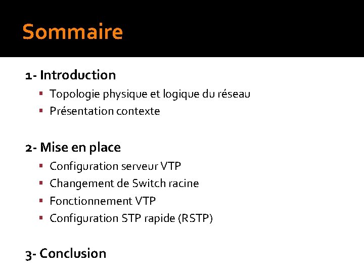 Sommaire 1 - Introduction Topologie physique et logique du réseau Présentation contexte 2 -