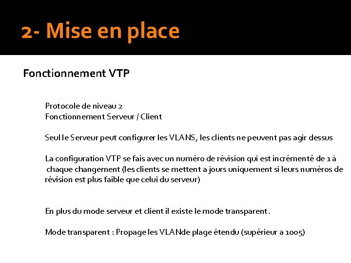 2 - Mise en place Fonctionnement VTP Protocole de niveau 2 Fonctionnement Serveur /