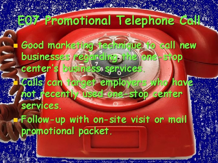 E 07 Promotional Telephone Call Good marketing technique to call new businesses regarding the