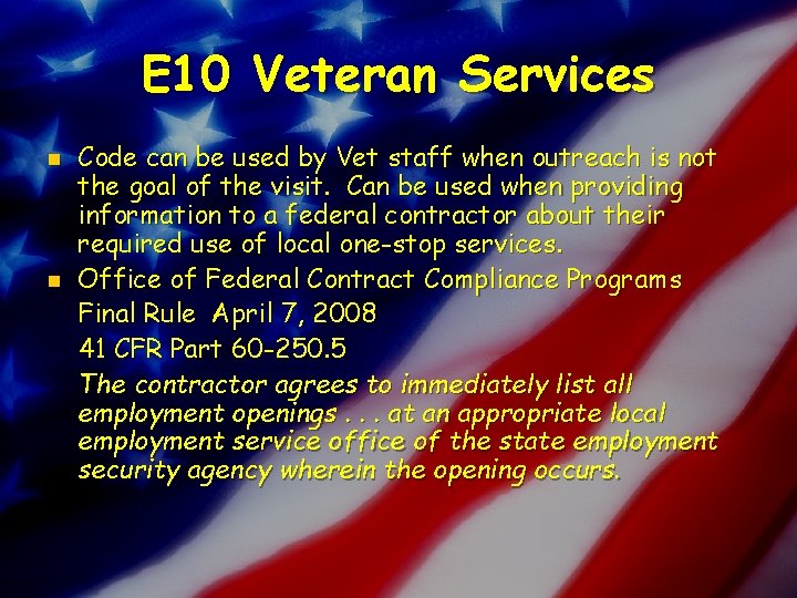 E 10 Veteran Services n n Code can be used by Vet staff when