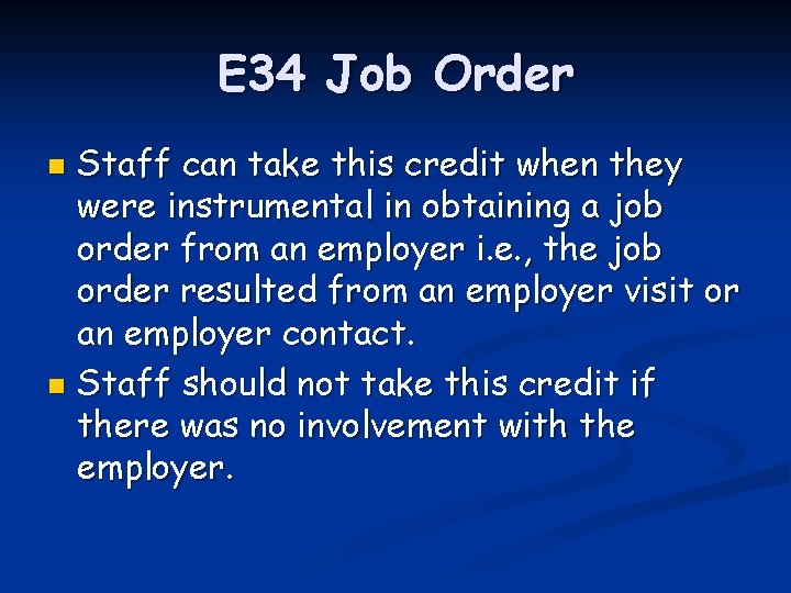 E 34 Job Order Staff can take this credit when they were instrumental in