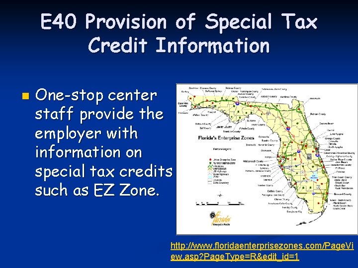 E 40 Provision of Special Tax Credit Information n One-stop center staff provide the