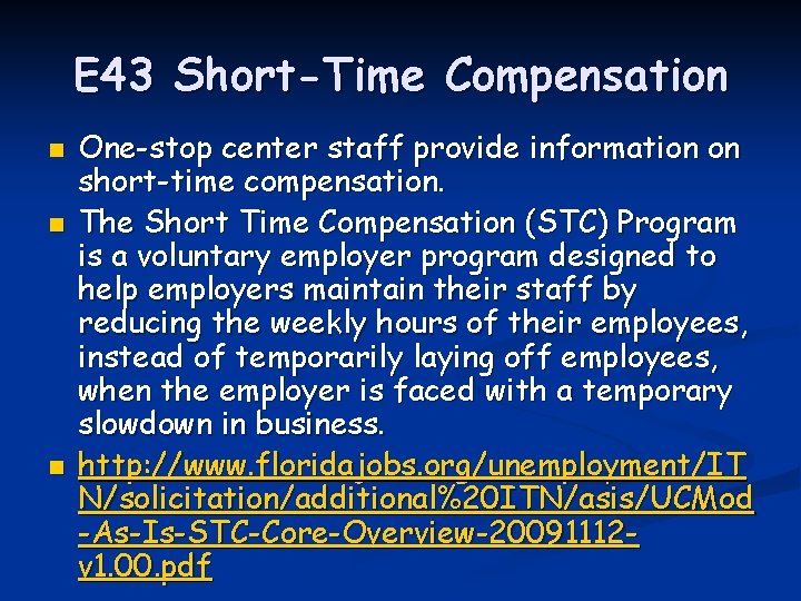 E 43 Short-Time Compensation n One-stop center staff provide information on short-time compensation. The