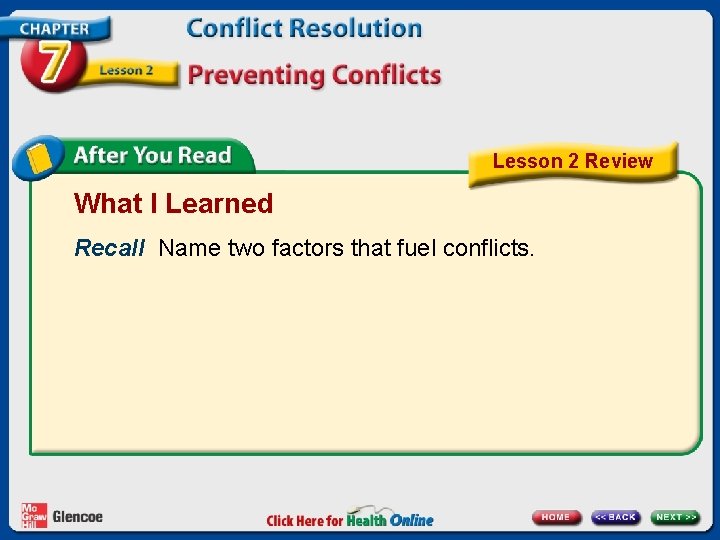 Lesson 2 Review What I Learned Recall Name two factors that fuel conflicts. 