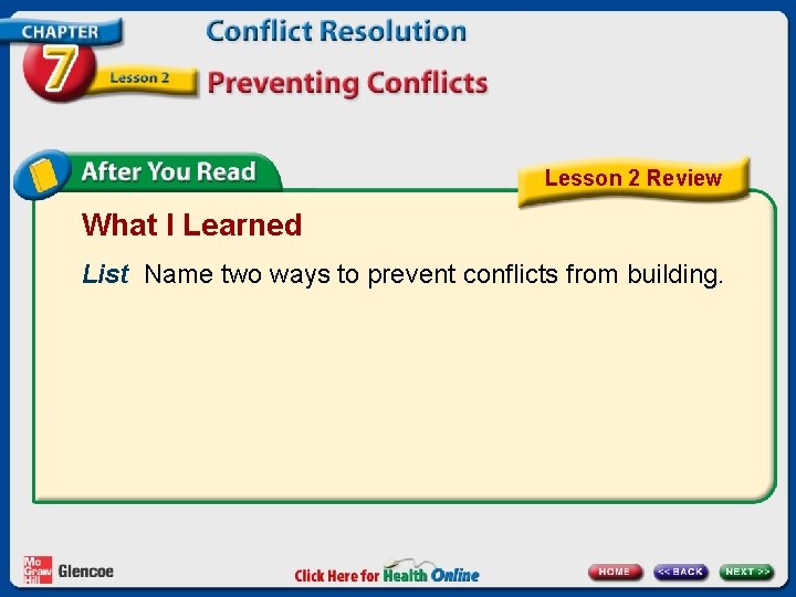 Lesson 2 Review What I Learned List Name two ways to prevent conflicts from