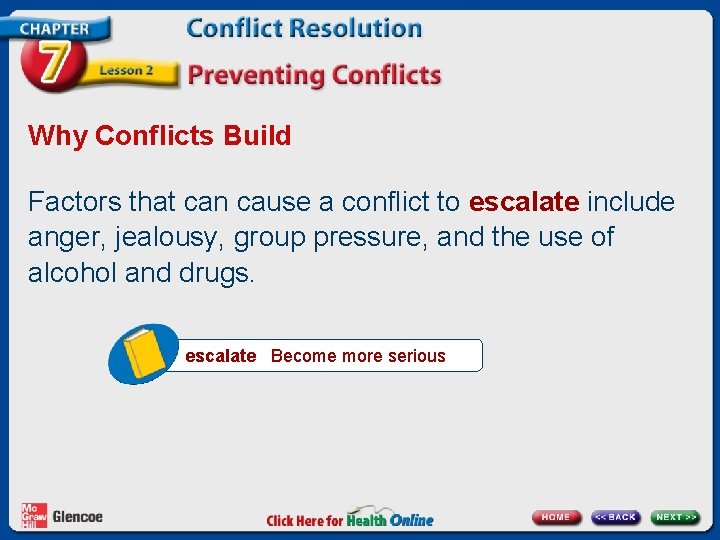 Why Conflicts Build Factors that can cause a conflict to escalate include anger, jealousy,