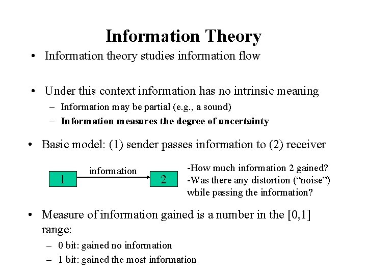 Information Theory • Information theory studies information flow • Under this context information has