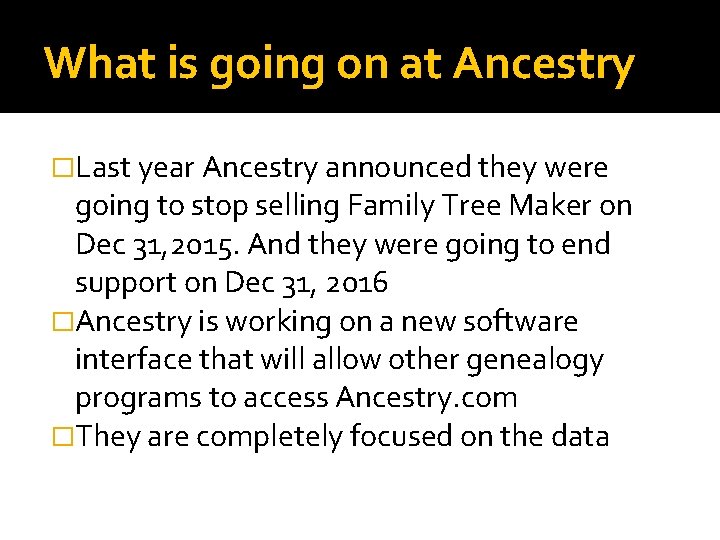 What is going on at Ancestry �Last year Ancestry announced they were going to