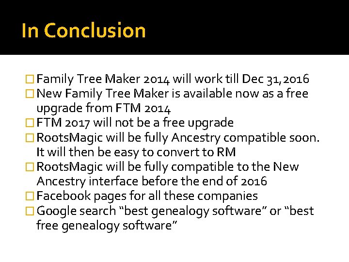 In Conclusion � Family Tree Maker 2014 will work till Dec 31, 2016 �