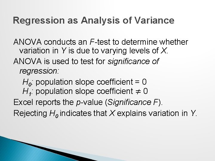 Regression as Analysis of Variance ANOVA conducts an F-test to determine whether variation in