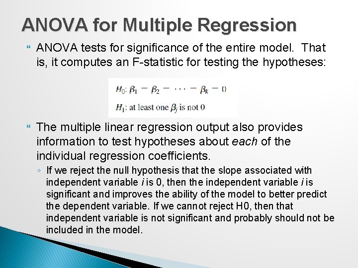 ANOVA for Multiple Regression ANOVA tests for significance of the entire model. That is,