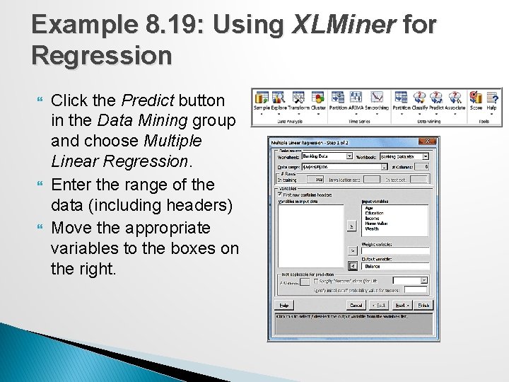 Example 8. 19: Using XLMiner for Regression Click the Predict button in the Data