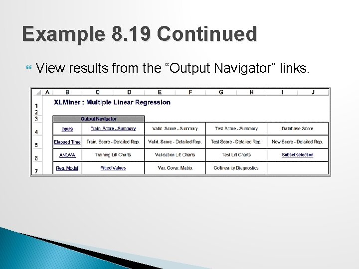 Example 8. 19 Continued View results from the “Output Navigator” links. 