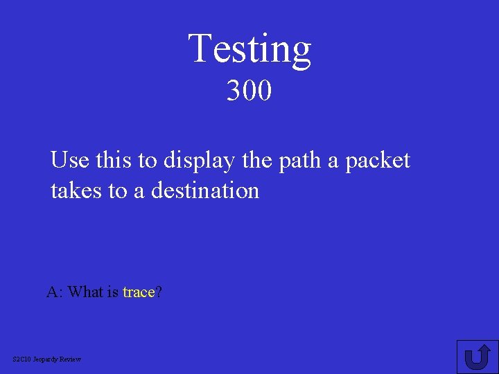 Testing 300 Use this to display the path a packet takes to a destination