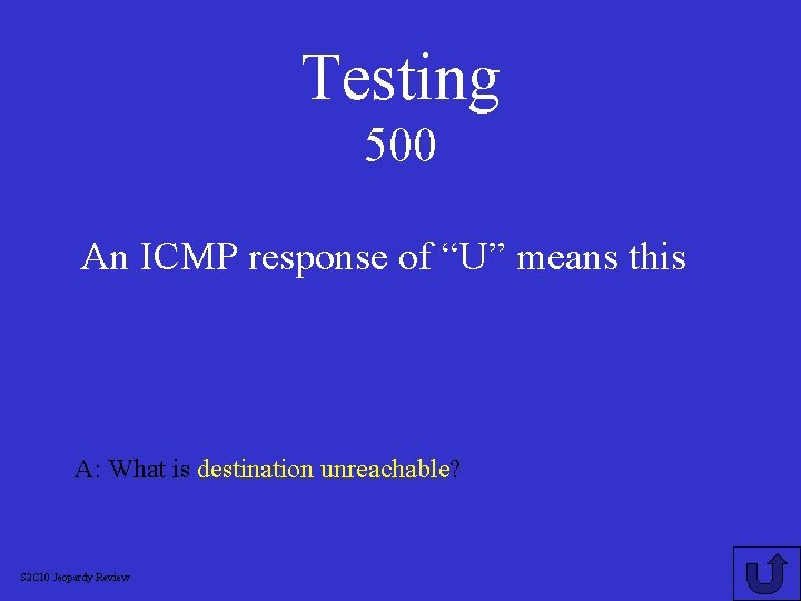 Testing 500 An ICMP response of “U” means this A: What is destination unreachable?