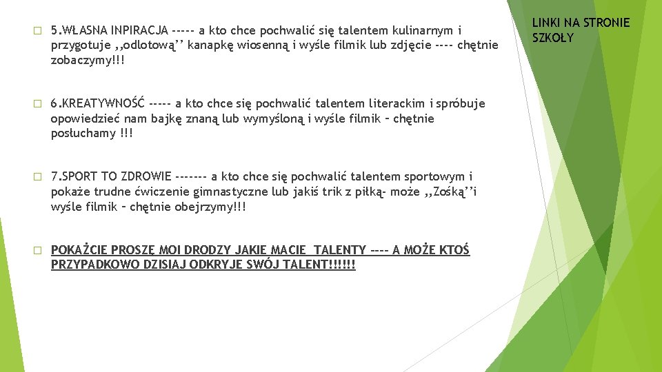 � 5. WŁASNA INPIRACJA ----- a kto chce pochwalić się talentem kulinarnym i przygotuje