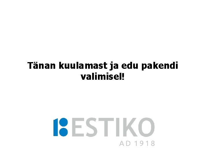 Tänan kuulamast ja edu pakendi valimisel! 