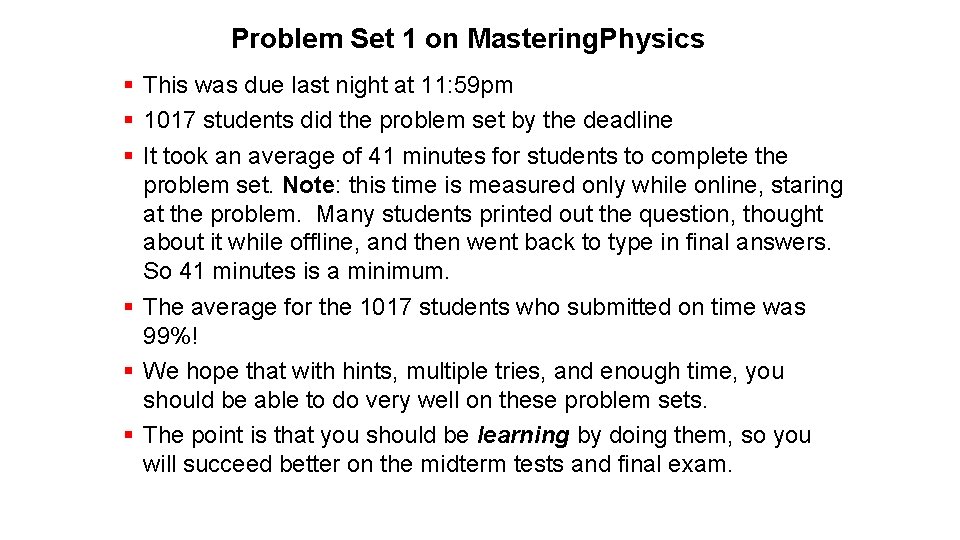Problem Set 1 on Mastering. Physics § This was due last night at 11: