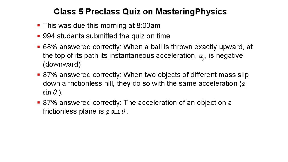 Class 5 Preclass Quiz on Mastering. Physics § This was due this morning at