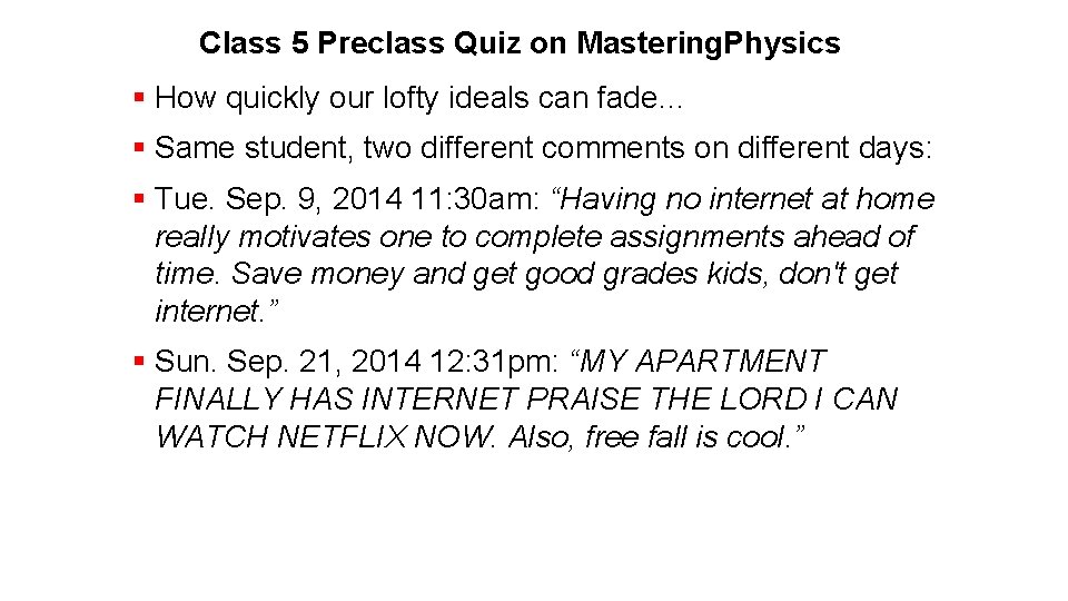 Class 5 Preclass Quiz on Mastering. Physics § How quickly our lofty ideals can