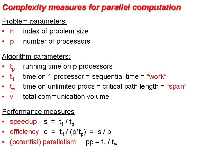 Complexity measures for parallel computation Problem parameters: • n index of problem size •