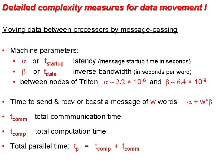 Detailed complexity measures for data movement I Moving data between processors by message-passing •