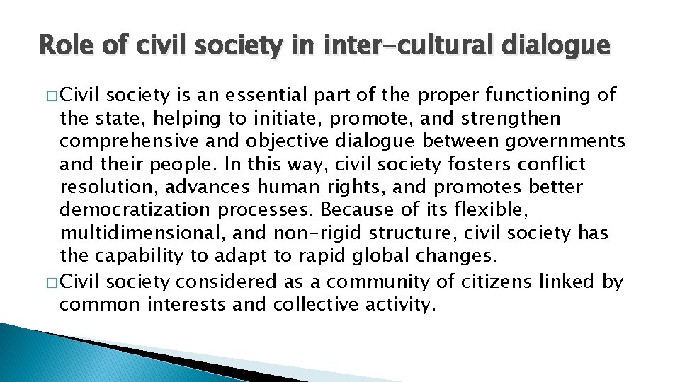 Role of civil society in inter-cultural dialogue � Civil society is an essential part
