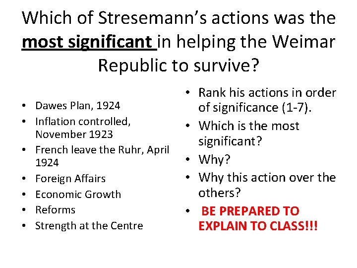 Which of Stresemann’s actions was the most significant in helping the Weimar Republic to