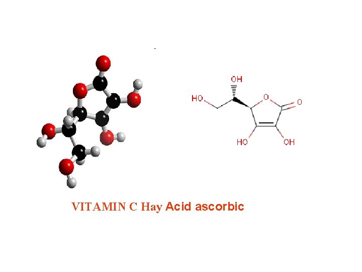 VITAMIN C Hay Acid ascorbic VITAMIN C Hay Acid ascorbic