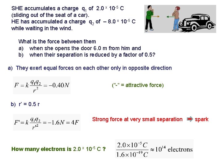 SHE accumulates a charge q 1 of 2. 0 x 10 -5 C (sliding