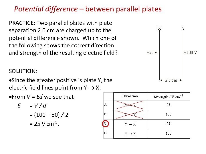 Potential difference – between parallel plates PRACTICE: Two parallel plates with plate separation 2.