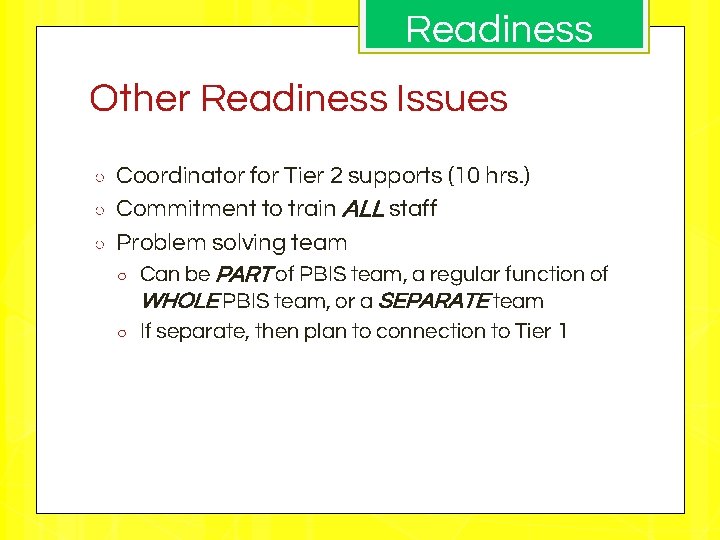 Readiness Other Readiness Issues ○ ○ ○ Coordinator for Tier 2 supports (10 hrs.