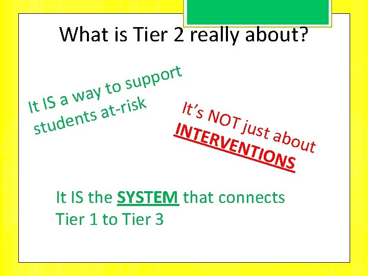 What is Tier 2 really about? t r o p p u s o
