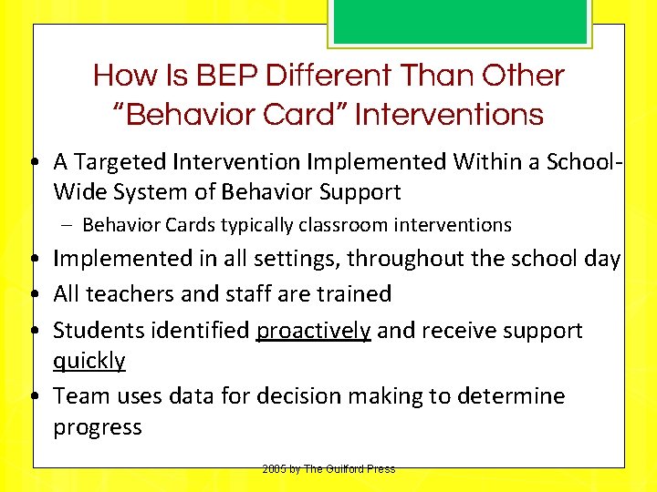 How Is BEP Different Than Other “Behavior Card” Interventions • A Targeted Intervention Implemented