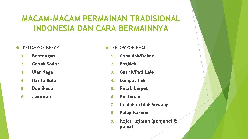 MACAM-MACAM PERMAINAN TRADISIONAL INDONESIA DAN CARA BERMAINNYA KELOMPOK BESAR KELOMPOK KECIL 1. Bentengan 1.