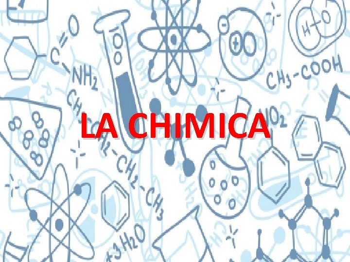 LA CHIMICA 