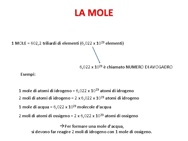 LA MOLE 1 MOLE = 602, 2 triliardi di elementi (6, 022 x 1023