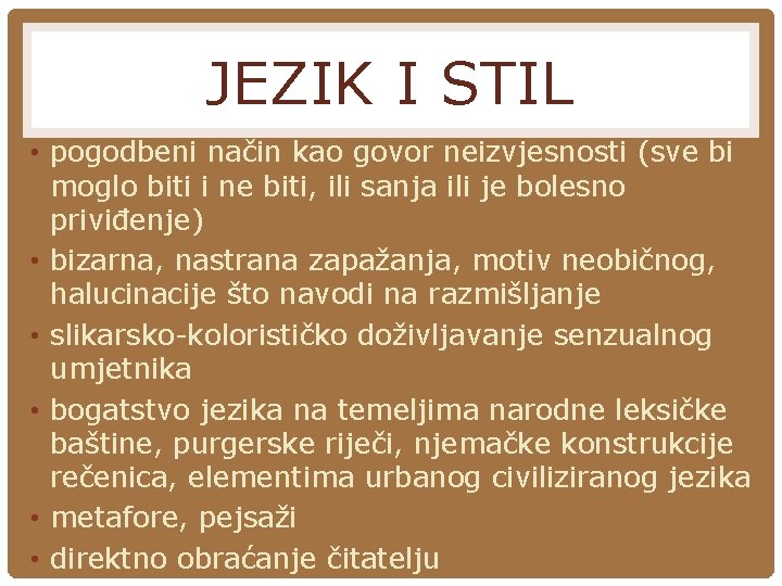 JEZIK I STIL • pogodbeni način kao govor neizvjesnosti (sve bi moglo biti i JEZIK I STIL • pogodbeni način kao govor neizvjesnosti (sve bi moglo biti i